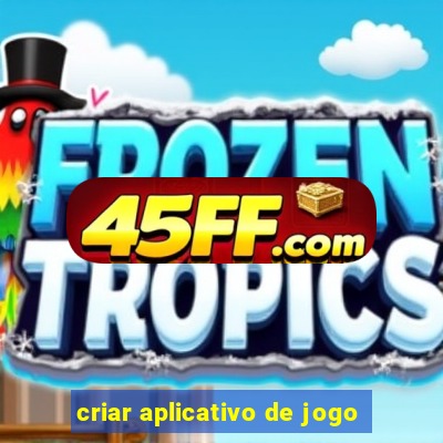criar aplicativo de jogo